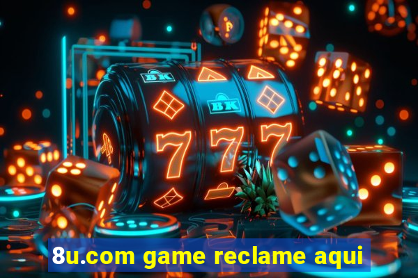 8u.com game reclame aqui